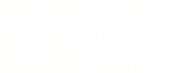 Call us today to set up an appointment
760.873.3188